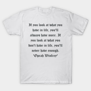 Quotes by Famous People - Oprah Winfrey T-Shirt